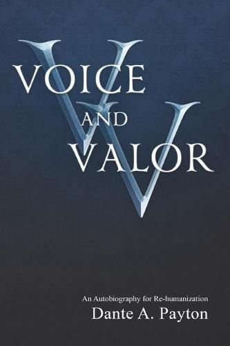 Cover image for Voice and Valor: An Autobiography for Rehumanization