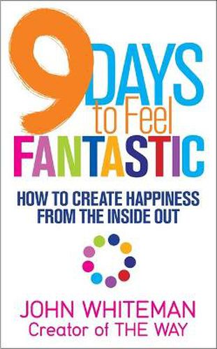 Cover image for 9 Days to Feel Fantastic: How to Create Happiness from the Inside Out