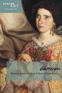 Cover image for Companion to Glitterati: Portraits and Jewelry from Colonial Latin America at the Denver Art Museum