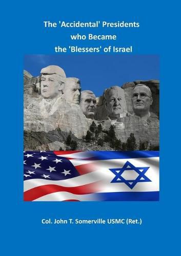 The 'Accidental' Presidents who Became the 'Blessers' of Israel