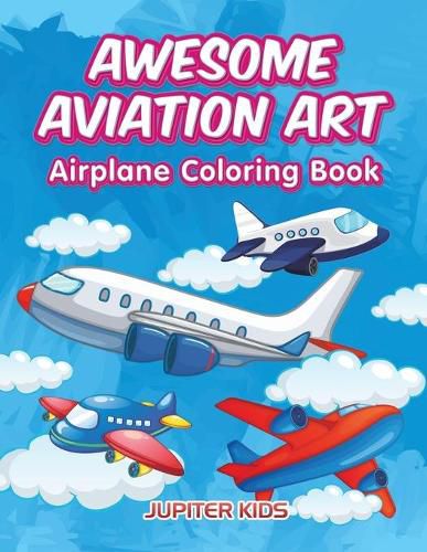 Cover image for Awesome Aviation Art: Airplane Coloring Book