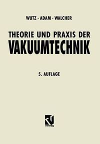 Cover image for Theorie Und Praxis Der Vakuumtechnik