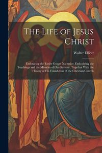 Cover image for The Life of Jesus Christ