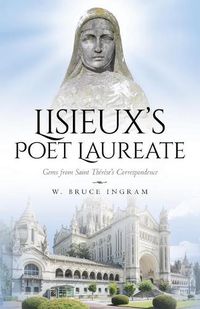 Cover image for Lisieux's Poet Laureate: Gems From Saint Therese's Correspondence