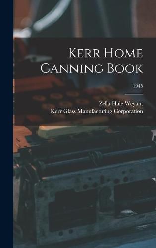 Cover image for Kerr Home Canning Book; 1945