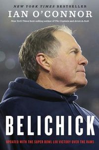Cover image for Belichick: The Making of the Greatest Football Coach of All Time