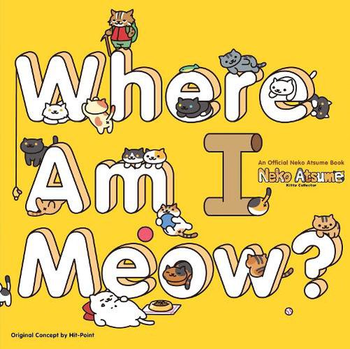 Cover image for Neko Atsume Kitty Collector: Where Am I Meow?