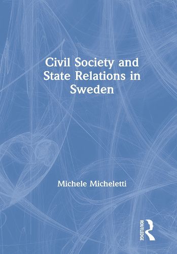 Cover image for Civil Society and State Relations in Sweden