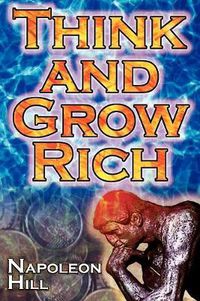 Cover image for Think and Grow Rich: Napoleon Hill's Ultimate Guide to Success, Original and Unaltered; The Bestselling Financial Guide of All Time