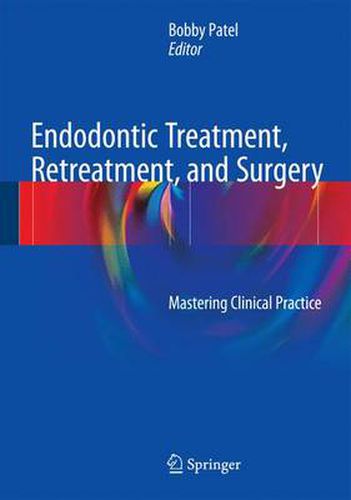 Cover image for Endodontic Treatment, Retreatment, and Surgery: Mastering Clinical Practice
