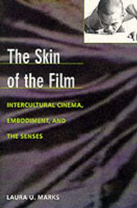 Cover image for The Skin of the Film: Intercultural Cinema, Embodiment, and the Senses