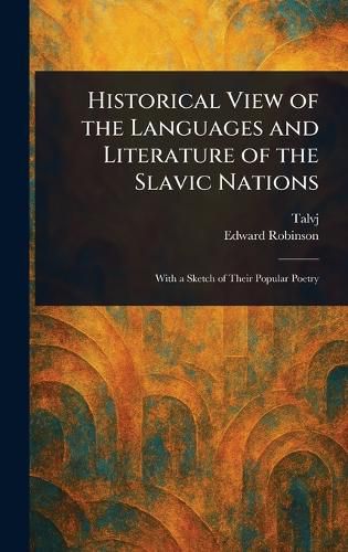 Cover image for Historical View of the Languages and Literature of the Slavic Nations