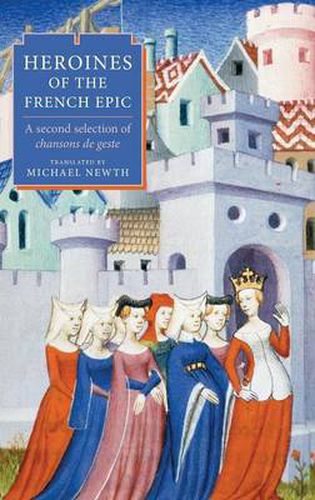 Cover image for Heroines of the French Epic: A second selection of chansons de geste