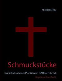 Cover image for Schmuckstucke: Das Schicksal einer Pianistin im KZ Ravensbruck