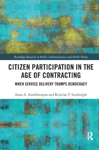 Cover image for Citizen Participation in the Age of Contracting: When Service Delivery Trumps Democracy