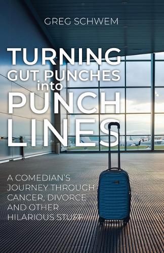 Cover image for Turning Gut Punches into Punch Lines