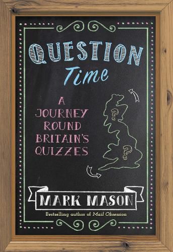 Cover image for Question Time: A Journey Round Britain's Quizzes