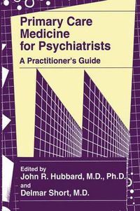 Cover image for Primary Care Medicine for Psychiatrists: A Practitioner's Guide