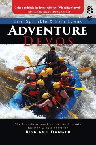 Adventure Devos: The first devotional written exclusively for men with a heart for risk and danger