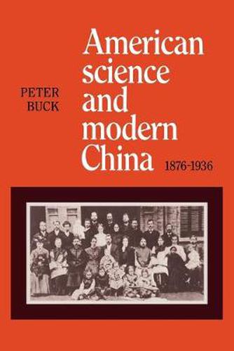 Cover image for American Science and Modern China, 1876-1936