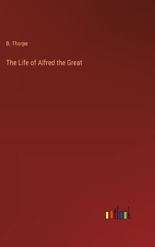 Cover image for The Life of Alfred the Great