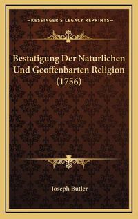 Cover image for Bestatigung Der Naturlichen Und Geoffenbarten Religion (1756)