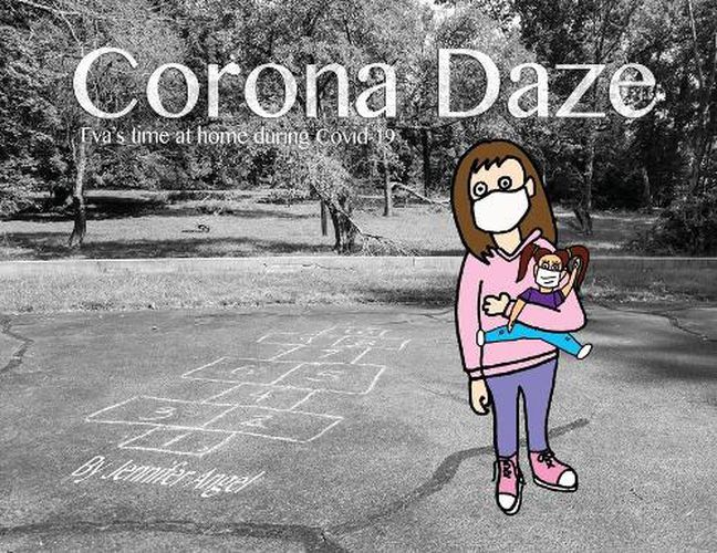 Cover image for Corona Daze: Eva's time at home during Covid-19