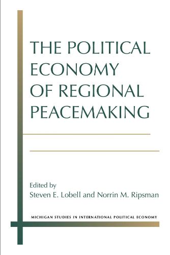 Cover image for The Political Economy of Regional Peacemaking