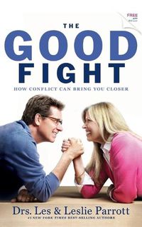 Cover image for THE GOOD FIGHT: How Conflict Can Bring You Closer