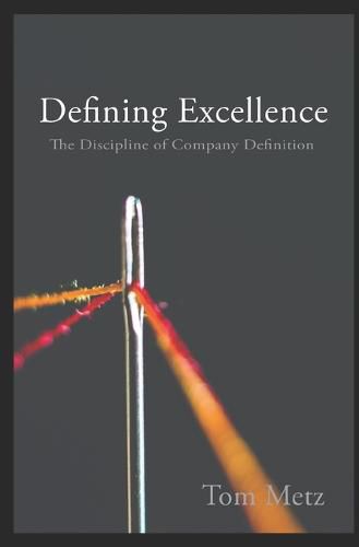 Cover image for Defining Excellence: The Discipline of Company Definition