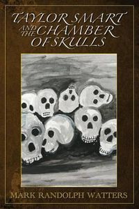 Cover image for Taylor Smart and The Chamber of Skulls