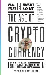 Cover image for The Age of Cryptocurrency: How Bitcoin and the Blockchain Are Challenging the Global Economic Order