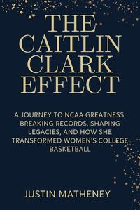 Cover image for The Caitlin Clark Effect