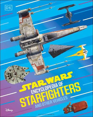 Cover image for Star Wars Encyclopedia of Starfighters and Other Vehicles
