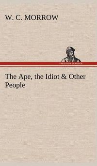 Cover image for The Ape, the Idiot & Other People