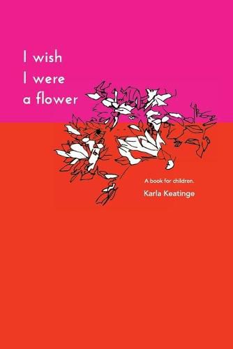 Cover image for I Wish I Were a Flower Paperback