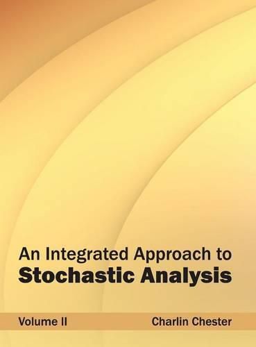 Cover image for Integrated Approach to Stochastic Analysis: Volume II