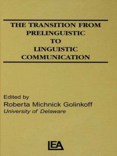 Cover image for The Transition From Prelinguistic To Linguistic Communication