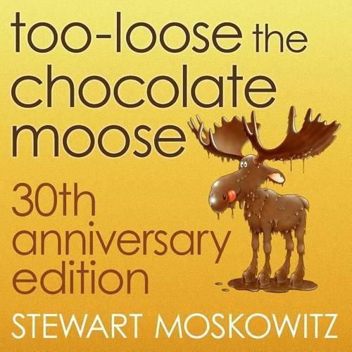 Cover image for Too-Loose the Chocolate Moose, 30th Anniversary Edition