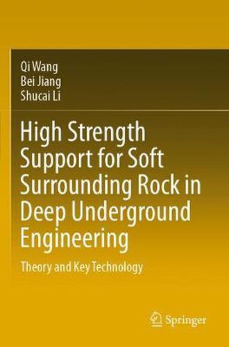 Cover image for High Strength Support for Soft Surrounding Rock in Deep Underground Engineering: Theory and Key Technology