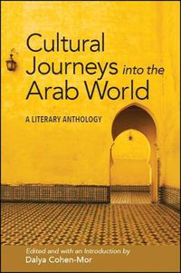 Cover image for Cultural Journeys into the Arab World: A Literary Anthology