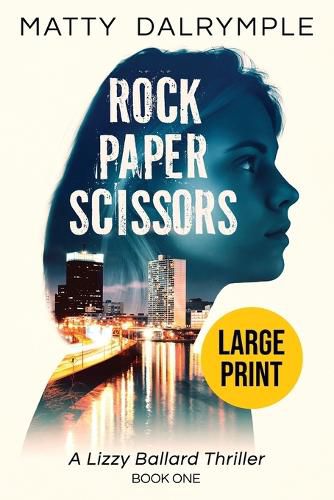 Cover image for Rock Paper Scissors: A Lizzy Ballard Thriller - Large Print Edition