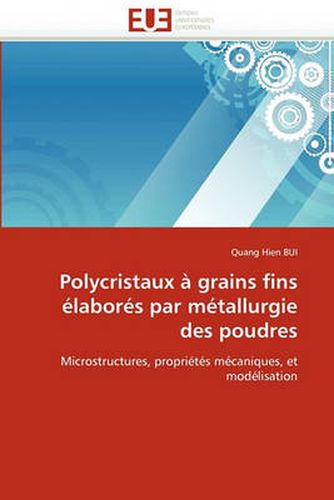 Cover image for Polycristaux Grains Fins Labors Par Mtallurgie Des Poudres