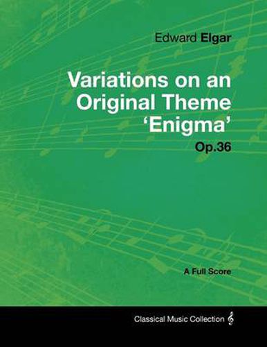 Edward Elgar - Variations on an Original Theme 'Enigma' Op.36 - A Full Score