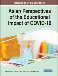 Cover image for Handbook of Research on Asian Perspectives of the Educational Impact of COVID-19