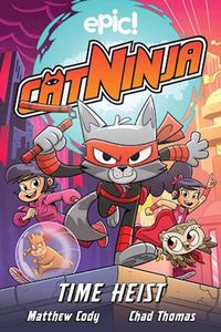 Cover image for Cat Ninja: Time Heist