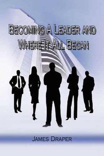 Cover image for Becoming a Leader and Where It All Began