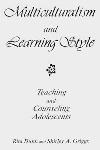 Cover image for Multiculturalism and Learning Style: Teaching and Counseling Adolescents