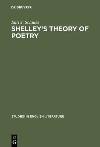 Cover image for Shelley's theory of poetry: A reappraisal