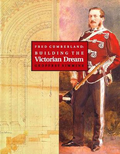 Cover image for Fred Cumberland: Building the Victorian Dream